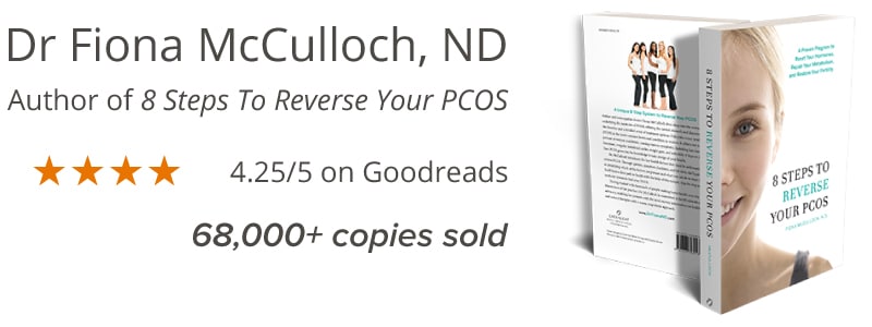 Dr Fiona McCulloch, ND is the author of 8 Steps To Reverse Your PCOS
